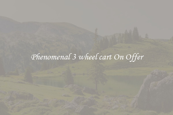 Phenomenal 3 wheel cart On Offer