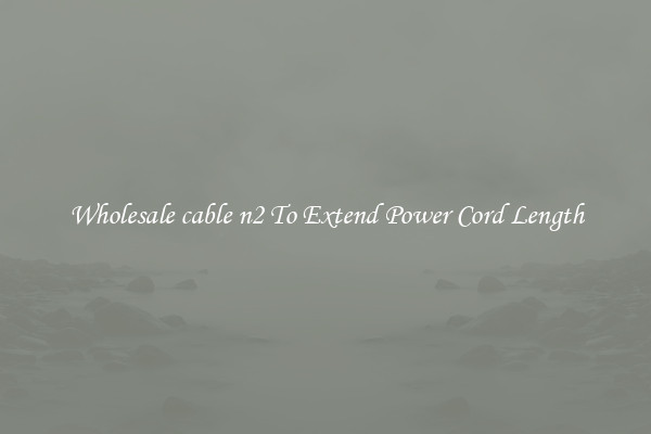 Wholesale cable n2 To Extend Power Cord Length