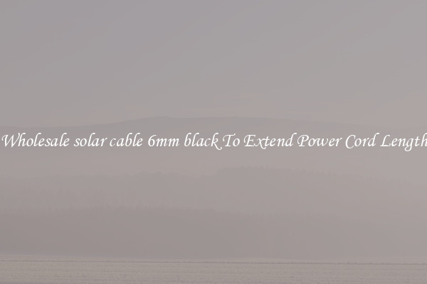 Wholesale solar cable 6mm black To Extend Power Cord Length