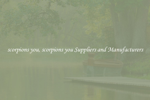 scorpions you, scorpions you Suppliers and Manufacturers