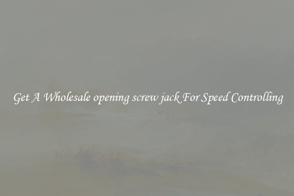 Get A Wholesale opening screw jack For Speed Controlling