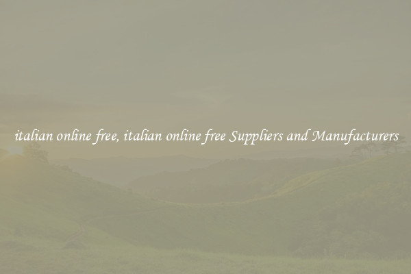 italian online free, italian online free Suppliers and Manufacturers