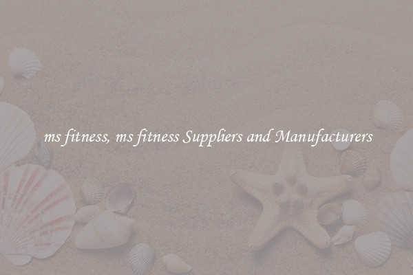 ms fitness, ms fitness Suppliers and Manufacturers