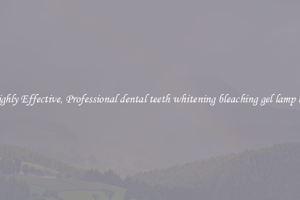 Highly Effective, Professional dental teeth whitening bleaching gel lamp led