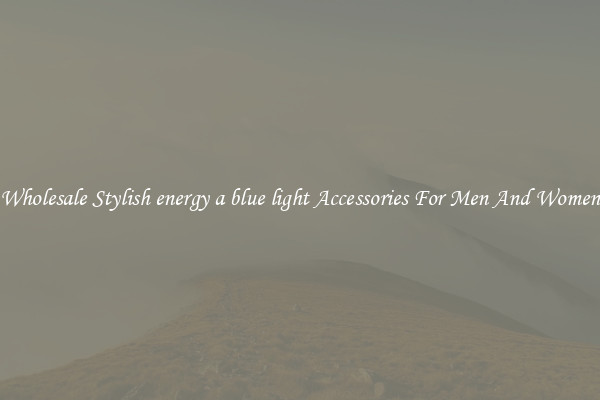 Wholesale Stylish energy a blue light Accessories For Men And Women