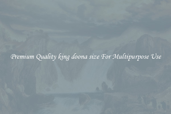 Premium Quality king doona size For Multipurpose Use