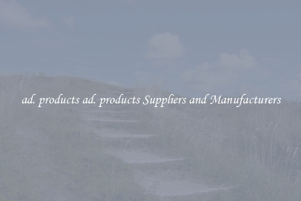 ad. products ad. products Suppliers and Manufacturers