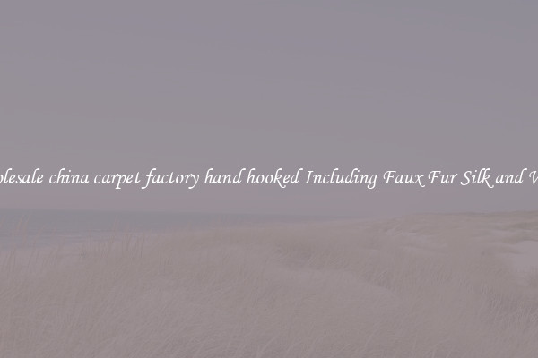Wholesale china carpet factory hand hooked Including Faux Fur Silk and Wool 