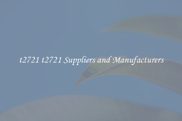 t2721 t2721 Suppliers and Manufacturers