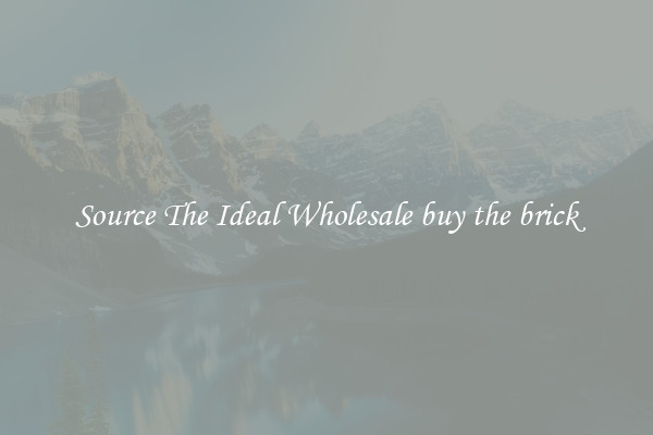 Source The Ideal Wholesale buy the brick