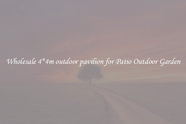 Wholesale 4*4m outdoor pavilion for Patio Outdoor Garden