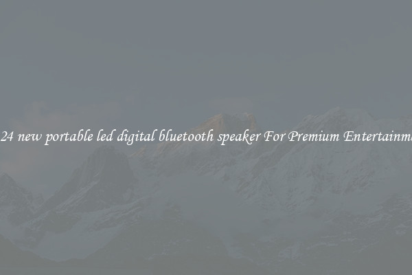 2024 new portable led digital bluetooth speaker For Premium Entertainment