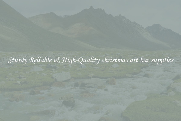 Sturdy Reliable & High-Quality christmas art bar supplies