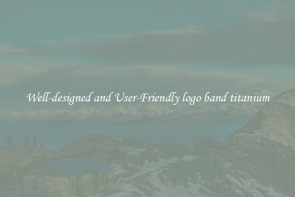 Well-designed and User-Friendly logo band titanium