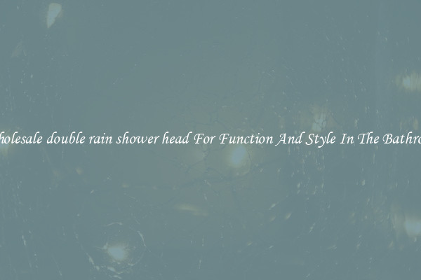 Wholesale double rain shower head For Function And Style In The Bathroom